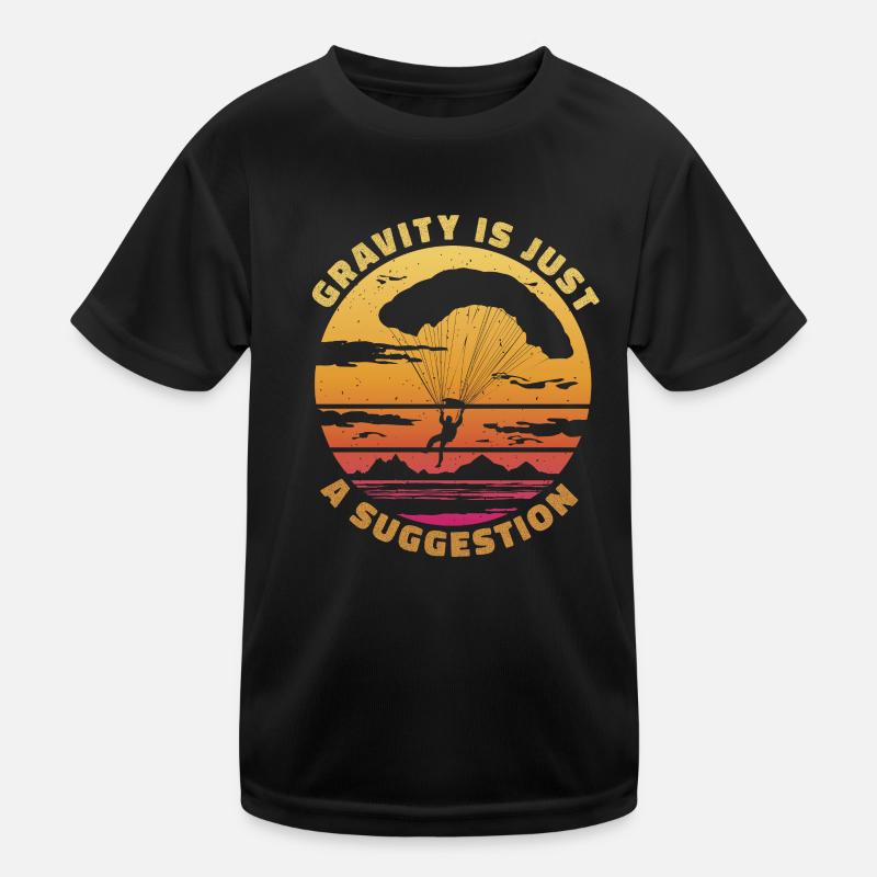 Gravity is just a suggestion - Paragliding Spruch Kids Functional T-Shirt