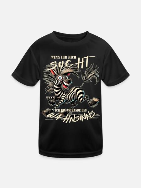 Verrücktes Zebra Wenn ihr mich sucht Wahnsinn - Kinder Funktions-T-Shirt - Schwarz - Vorne
