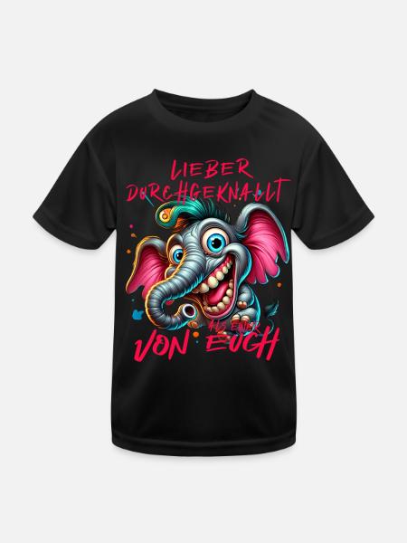 Lieber durchgeknallt als einer von euch – Elefant - Kinder Funktions-T-Shirt - Schwarz - Vorne