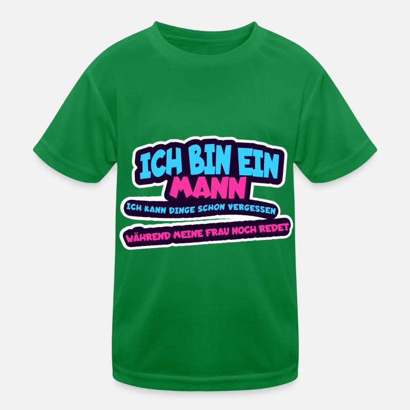 Ich bin ein Mann, ich kann Dinge schon vergessen - Kinder Funktions-T-Shirt
