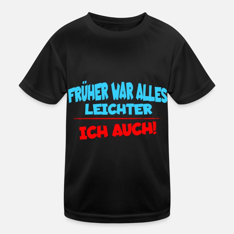 Everything used to be easier, I too funny saying Kids Functional T-Shirt