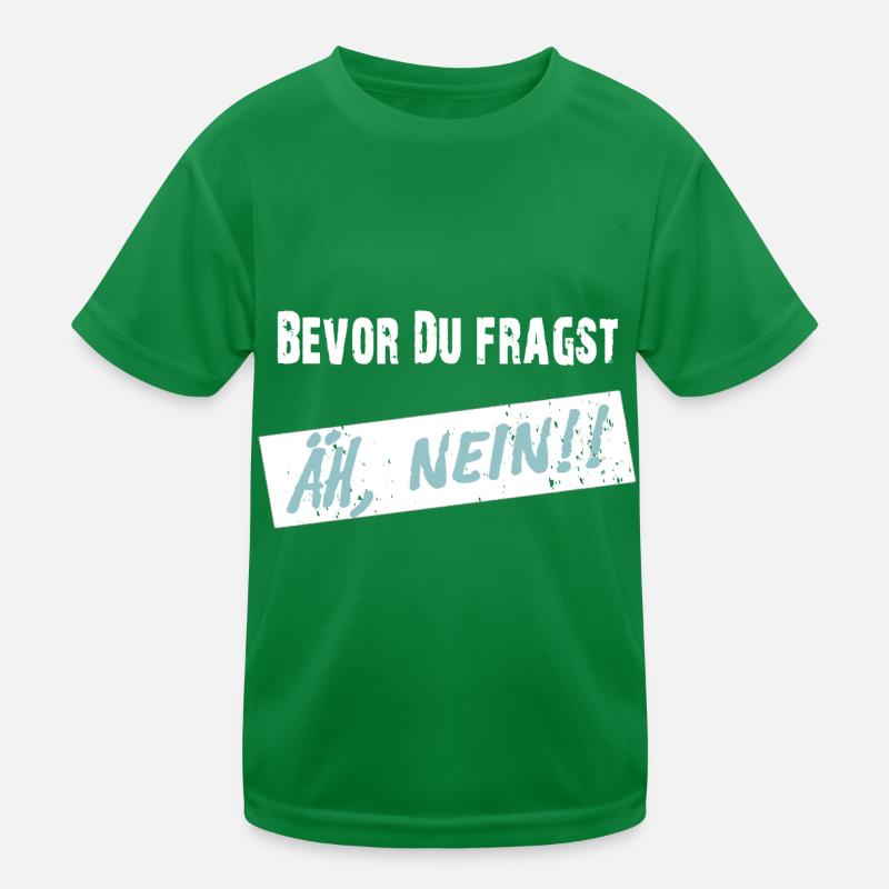 Avant que vous ne demandiez, euh NON ! - Drôle de dicton T-shirt sport Enfant