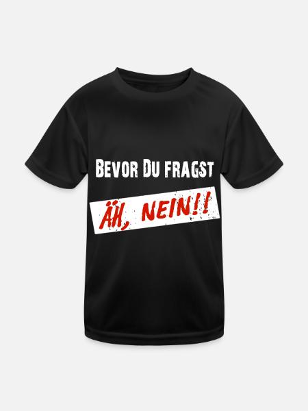Avant que vous ne demandiez, euh NON ! - Drôle de dicton - T-shirt sport Enfant - noir - Devant