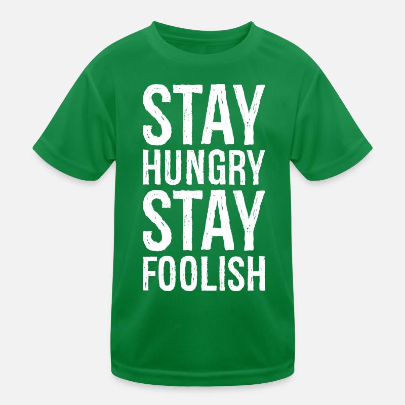 Restez affamé, restez stupide T-shirt sport Enfant