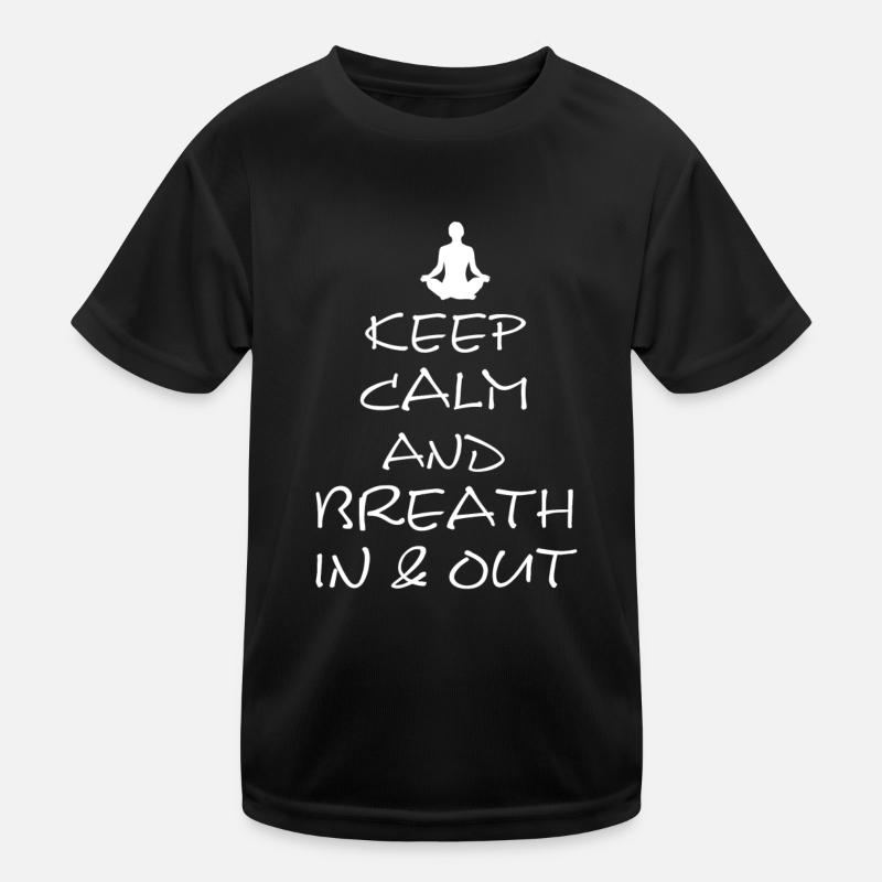 Keep Calm and breath in and out Kinder Funktions-T-Shirt