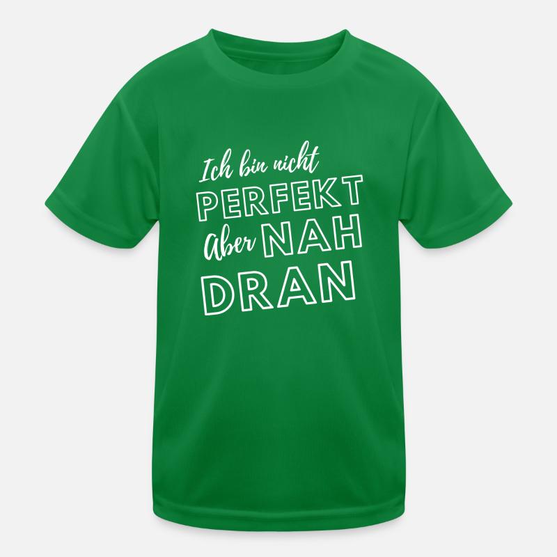 Ich bin nicht perfekt aber nah dran Kinder Funktions-T-Shirt