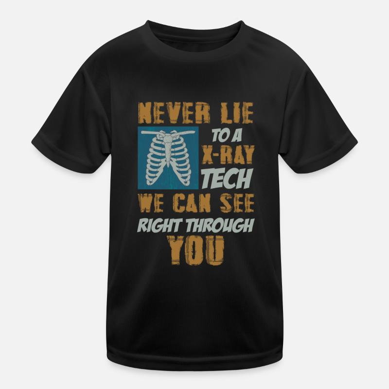 Never Lie To A X-ray Tech Radiology Technologist Kids Functional T-Shirt