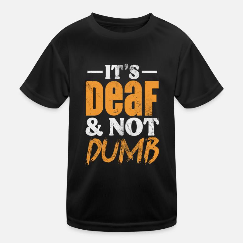 It's Deaf & Not Dumb Kinder Funktions-T-Shirt