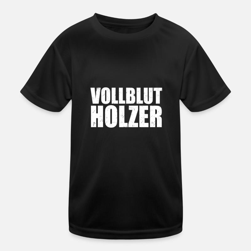 Vollblut Holzer Wald Forst Holz Holzfäller Säge Kinder Funktions-T-Shirt