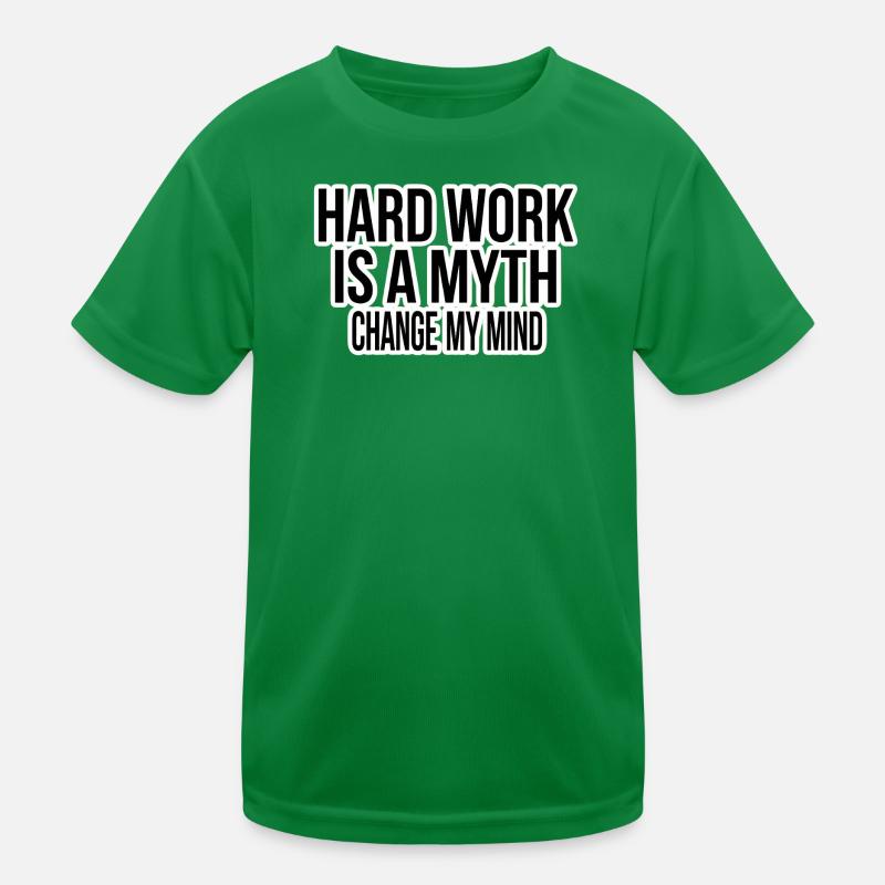 Hard Work Myth – Change My Mind Kids Functional T-Shirt