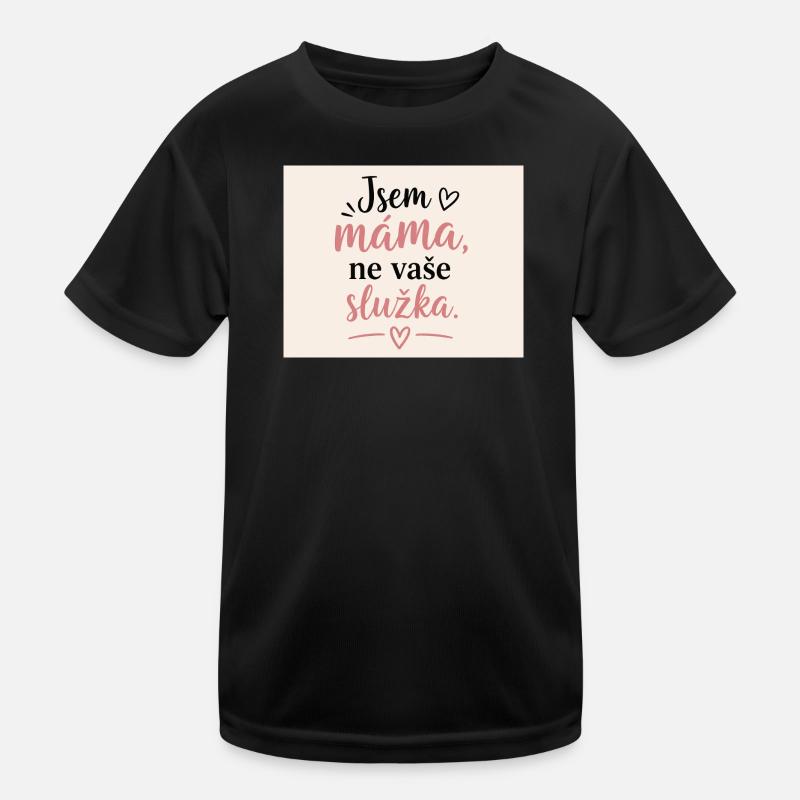 Ich bin Mama, nicht deine Putzfrau Kinder Funktions-T-Shirt