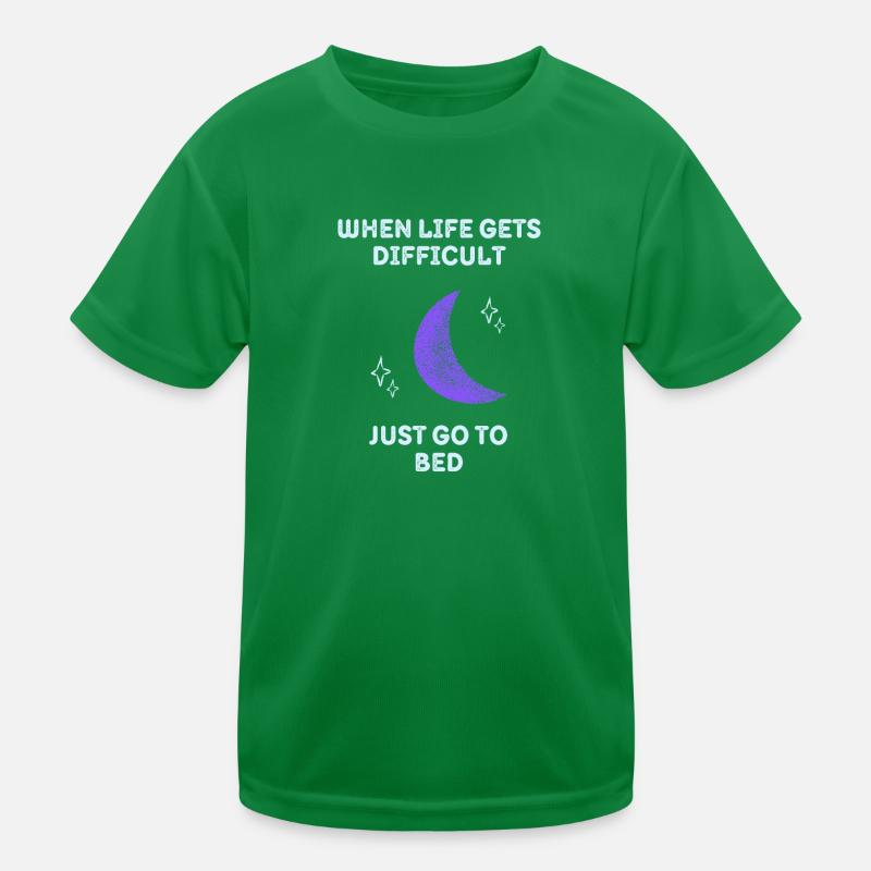 When life gets difficult just go to bed Shirt Kids Functional T-Shirt