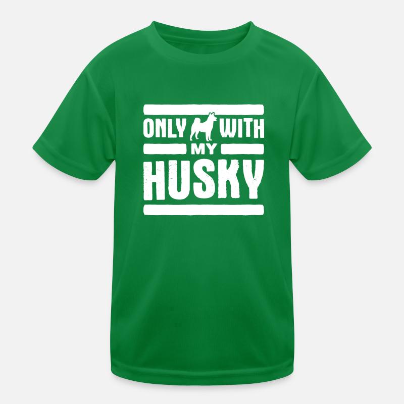 Seulement avec mon dicton de husky sibérien T-shirt sport Enfant