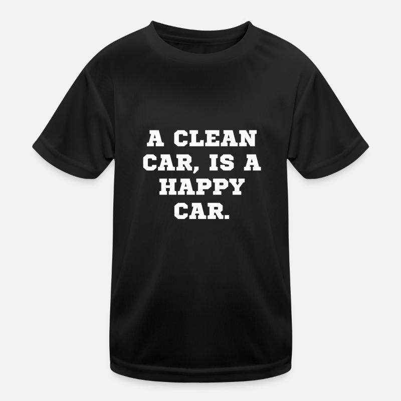 ein sauberes Auto ist ein glückliches Auto Kinder Funktions-T-Shirt