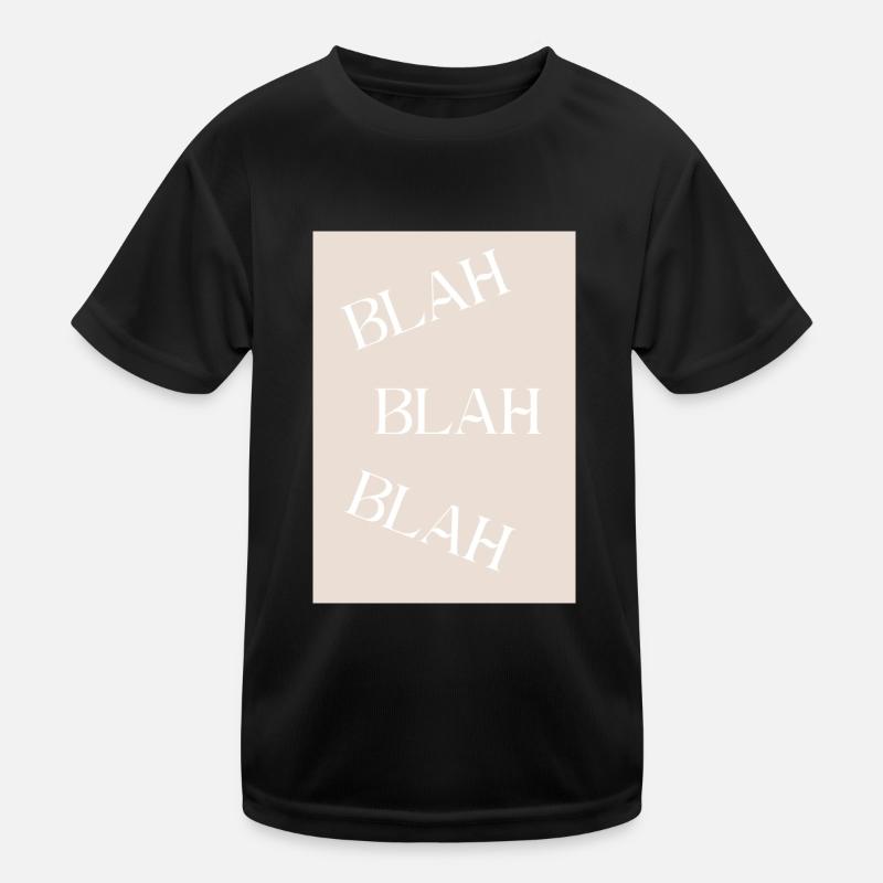 BLAH BLAH BLAH Sarcastic Humor Kids Functional T-Shirt