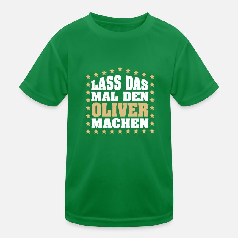 Lass das mal den OLIVER machen Vornamen Spruch Kinder Funktions-T-Shirt