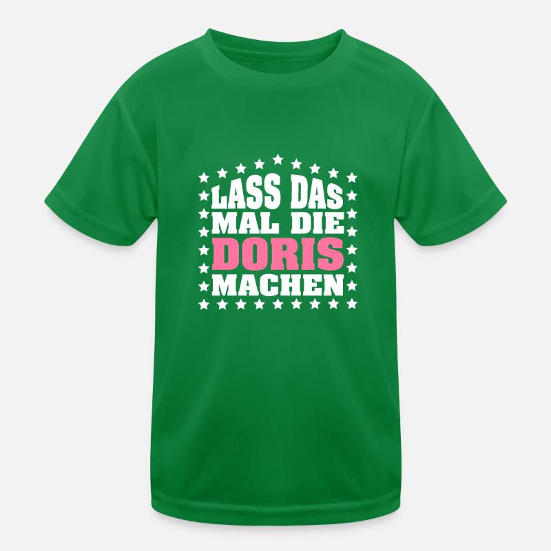 Lass das mal die DORIS machen Vornamen Spruch Kinder Funktions-T-Shirt