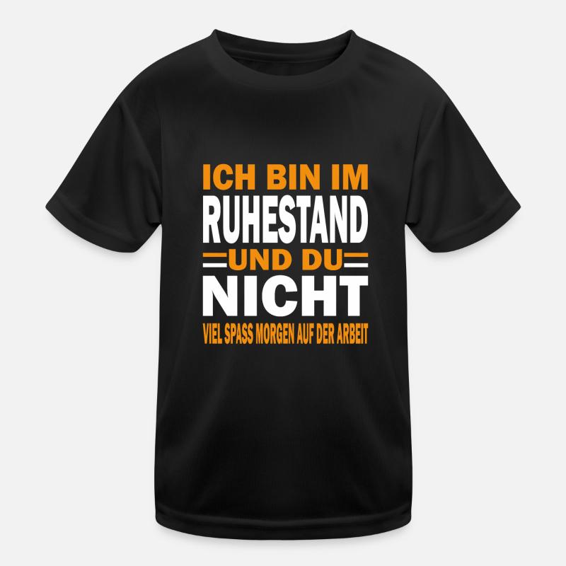 Je suis à la retraite et tu ne t’amuses pas beaucoup demain T-shirt sport Enfant