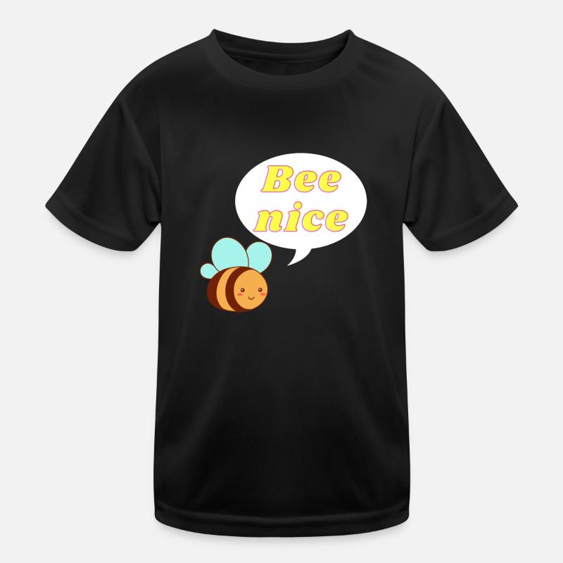 Bee nice cute bee bee with saying gift Kids Functional T-Shirt