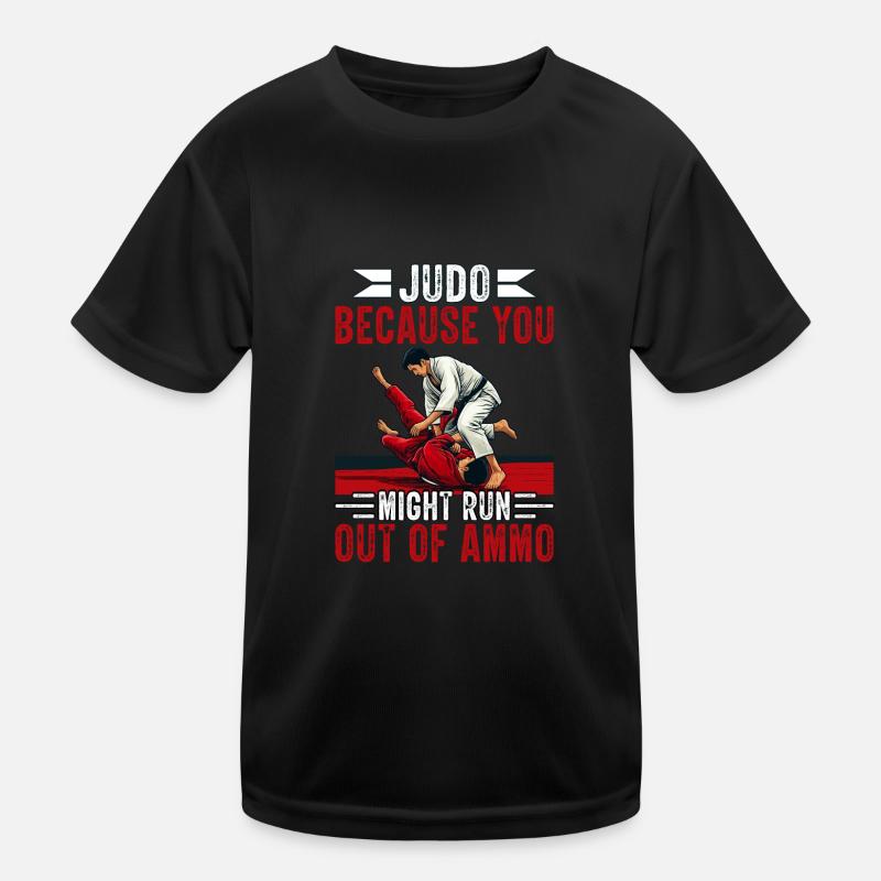 Judo parce que vous risquez de manquer de munitions T-shirt sport Enfant