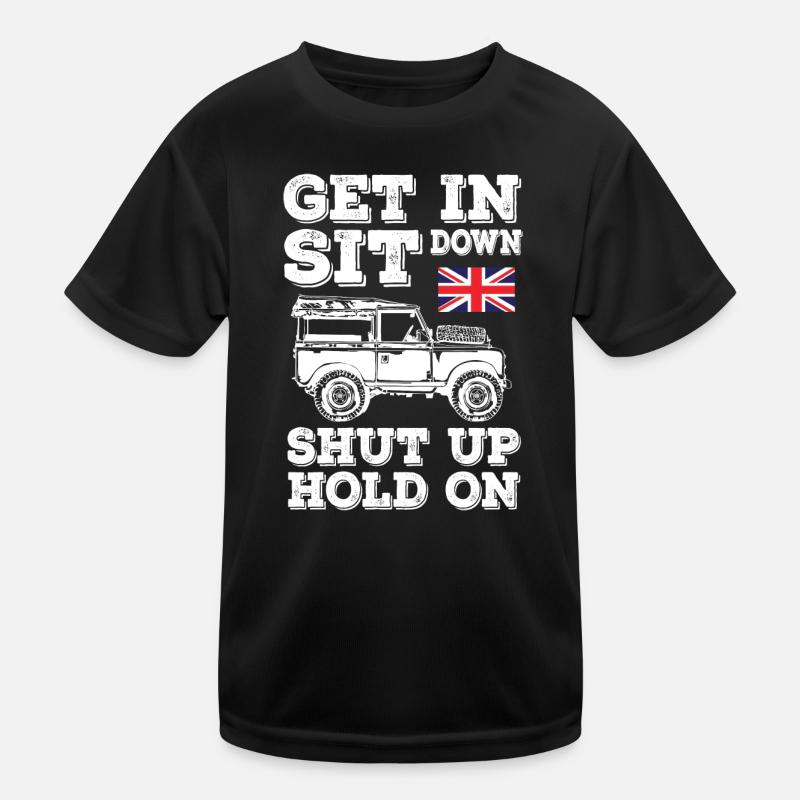Get In Sit Down Shut Up Hold On Landy Kids Functional T-Shirt