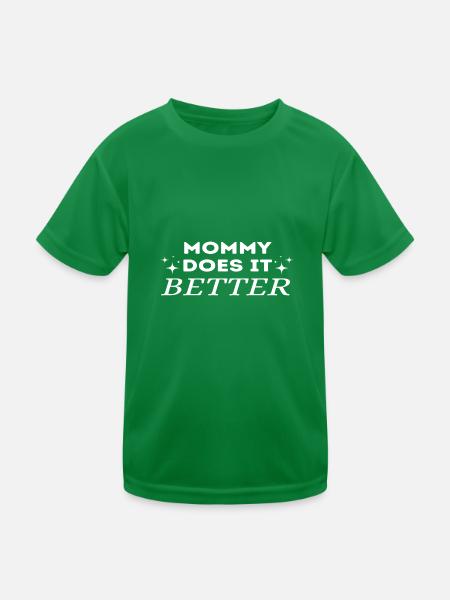Mommy does it better Frauentag Muttertag Geschenk - Kinder Funktions-T-Shirt - Kelly Green - Vorne