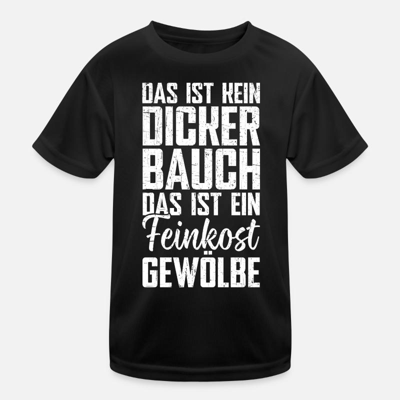 Das Ist Kein Dicker Bauch Das Ist Feinkostgewölbe Kinder Funktions-T-Shirt