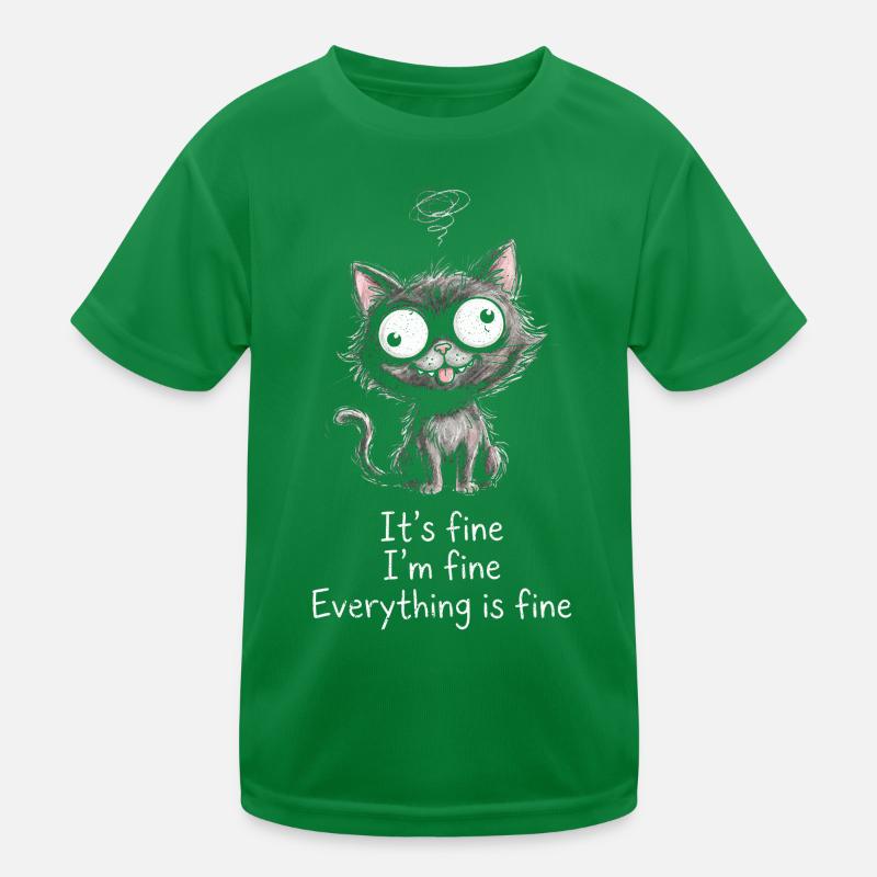 It's Fine I'm Fine Everything is Fine Katzen Kinder Funktions-T-Shirt