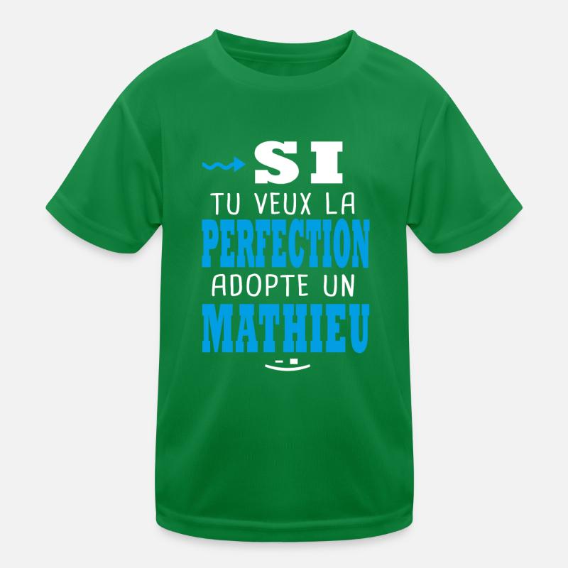 Mathieu Si tu veux la perfection adopte un mathieu T-shirt sport Enfant