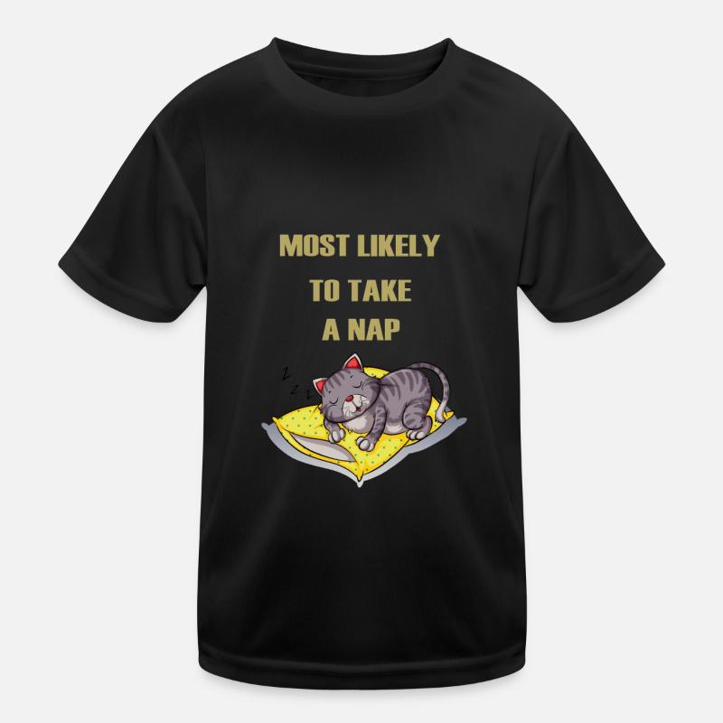 Am wahrscheinlichsten, um ein Nickerchen zu machen Kinder Funktions-T-Shirt