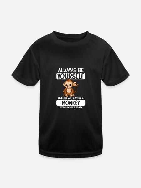 Always Be Yourself Unless You Can Be A Monkey - Kids Functional T-Shirt - black - Front