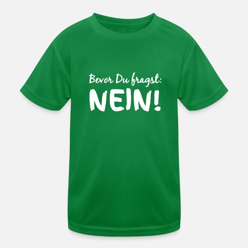 BEVOR DU FRAGST: NEIN! Kinder Funktions-T-Shirt