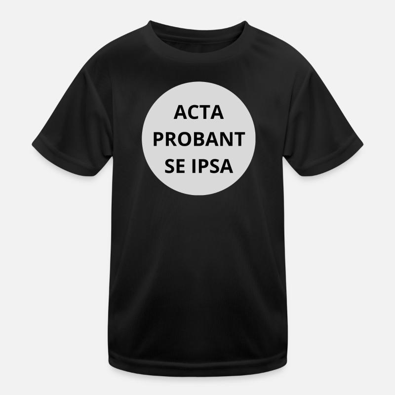 Acta probant se ipsa Kinder Funktions-T-Shirt