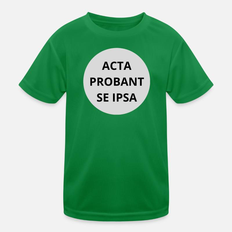 Acta probant se ipsa Kids Functional T-Shirt