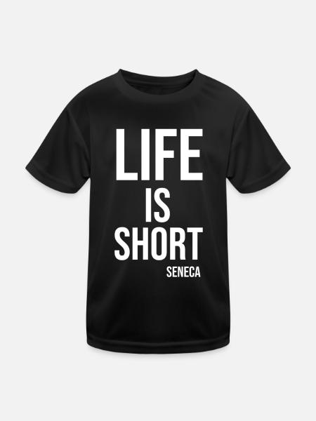 Life Is Short Zitat Seneca - Kinder Funktions-T-Shirt - Schwarz