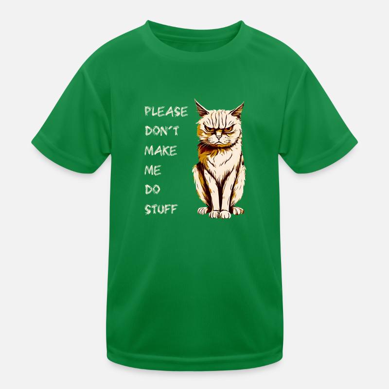 BITTE ZWINGE MICH NICHT DAZU, IRGENDWAS ZU TUN, HERANWACHSENDE KATZE Kinder Funktions-T-Shirt