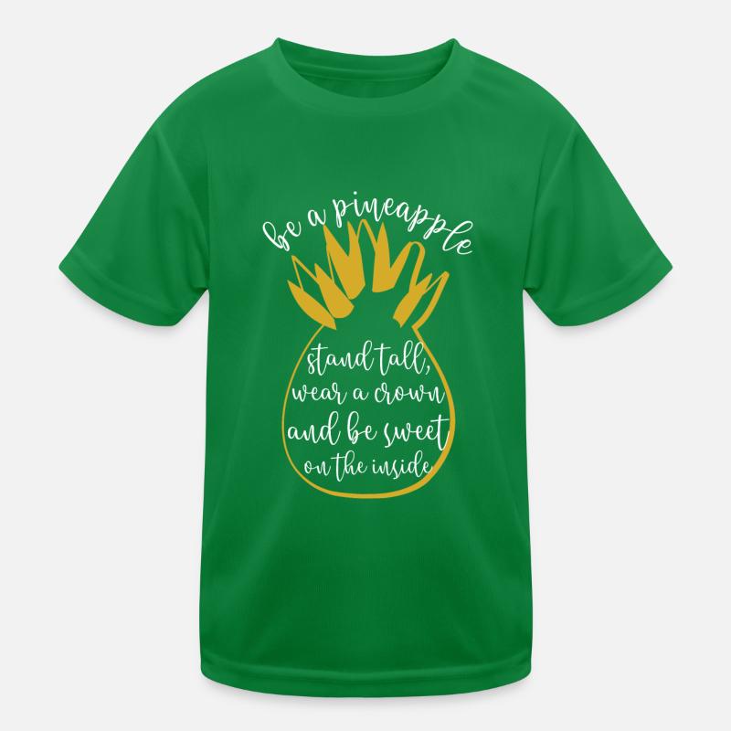 be a pineapple Kinder Funktions-T-Shirt