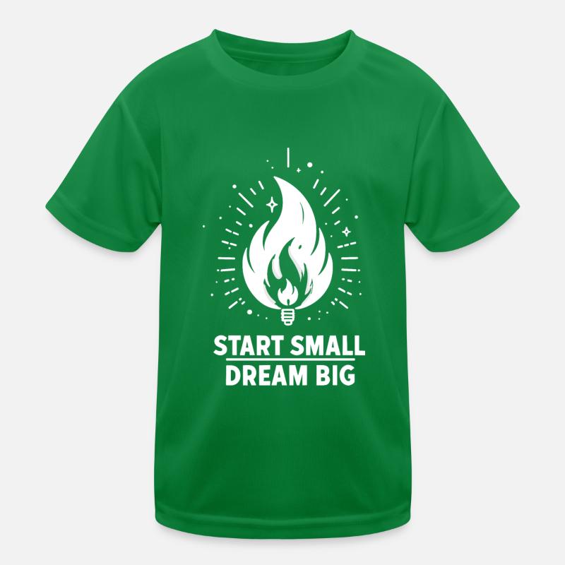 Beginnen Sie klein, träumen Sie groß Kinder Funktions-T-Shirt