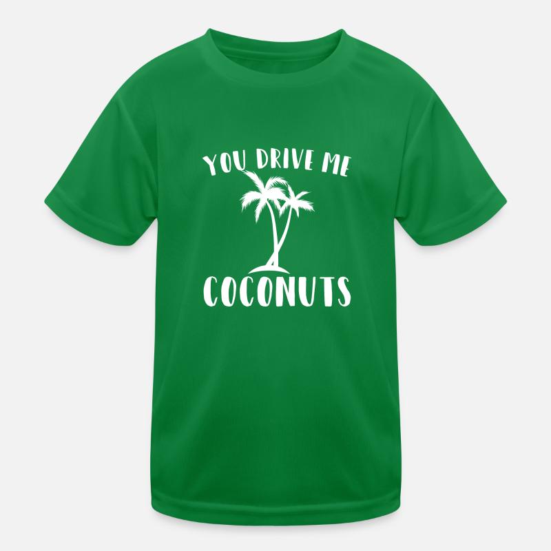 Drive me Coconuts Coconuts fou cadeau T-shirt sport Enfant