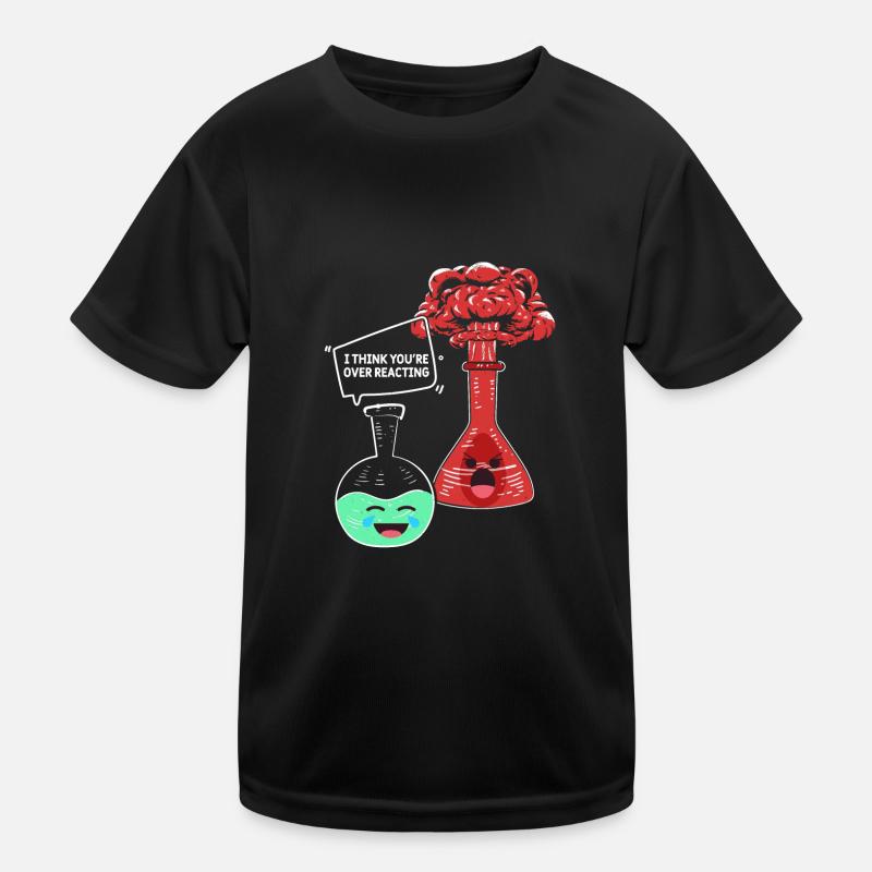 Du reagierst über - Lustige Wissenschaft Kinder Funktions-T-Shirt