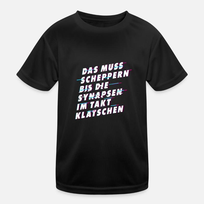 Muss scheppern bis Synapsen klatschen Kinder Funktions-T-Shirt
