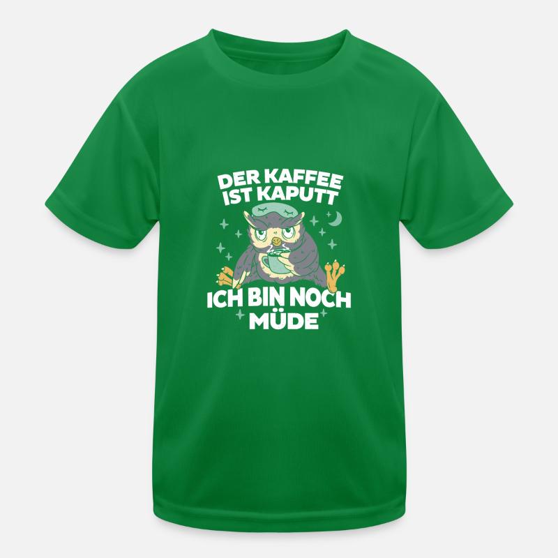 Kaffee ist kaputt - Bin noch Müde Eule Kinder Funktions-T-Shirt