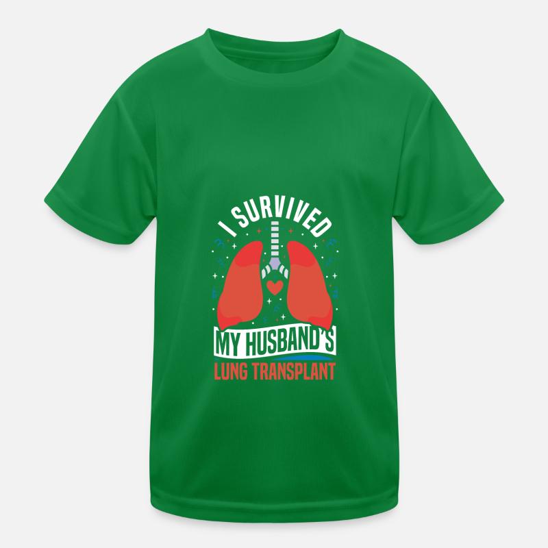 Survived my husband's lung transplant Kids Functional T-Shirt