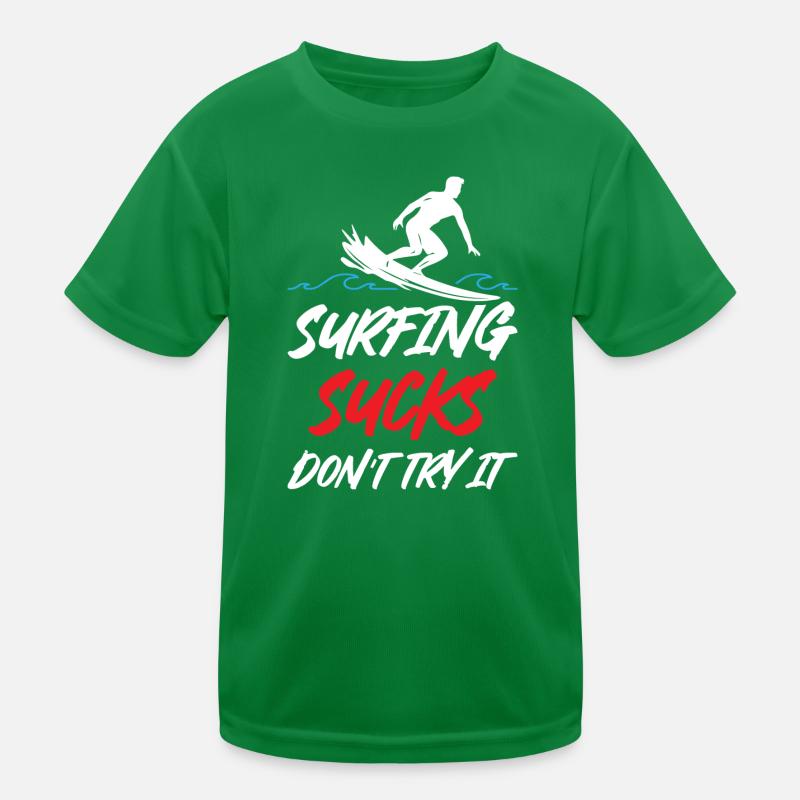 Surfing Sucks Dont Try It Kinder Funktions-T-Shirt