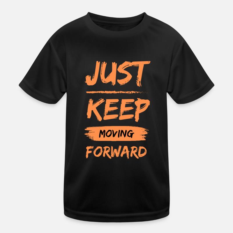 Just keep moving forward Kids Functional T-Shirt