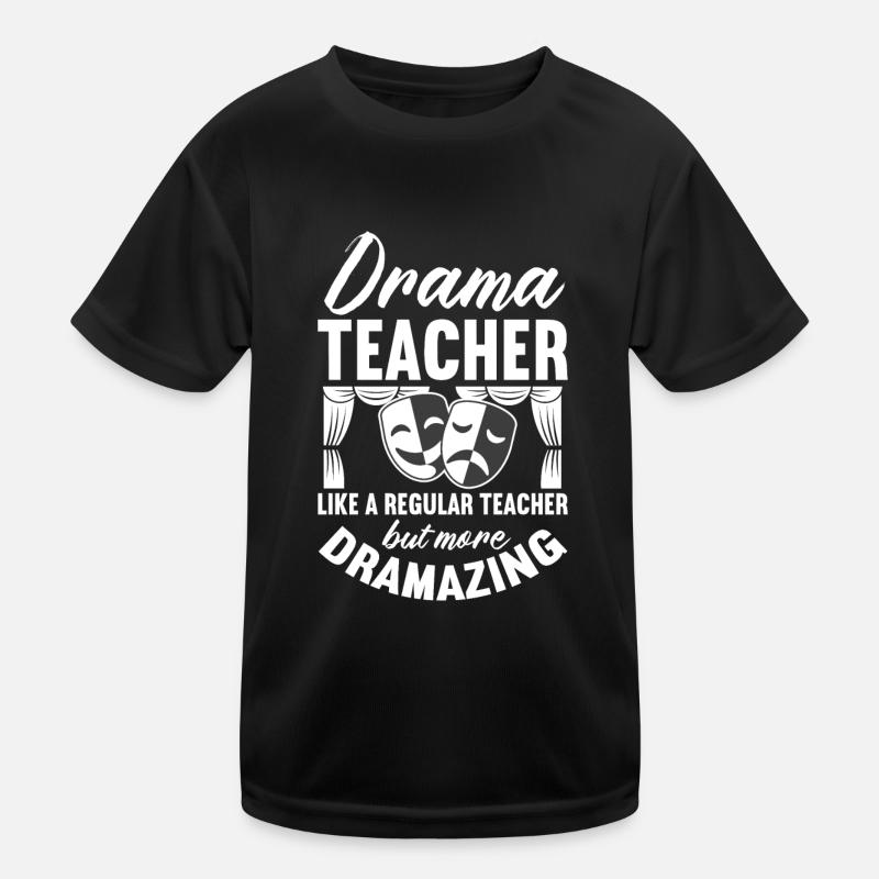 drama teacher regular teacher dramazing Design Kinder Funktions-T-Shirt