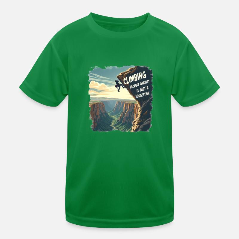 Climbing - Because Gravity Is Just a Suggestion Kids Functional T-Shirt