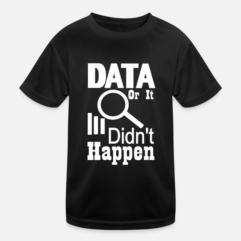 Daten oder es ist nicht passiert Kinder Funktions-T-Shirt
