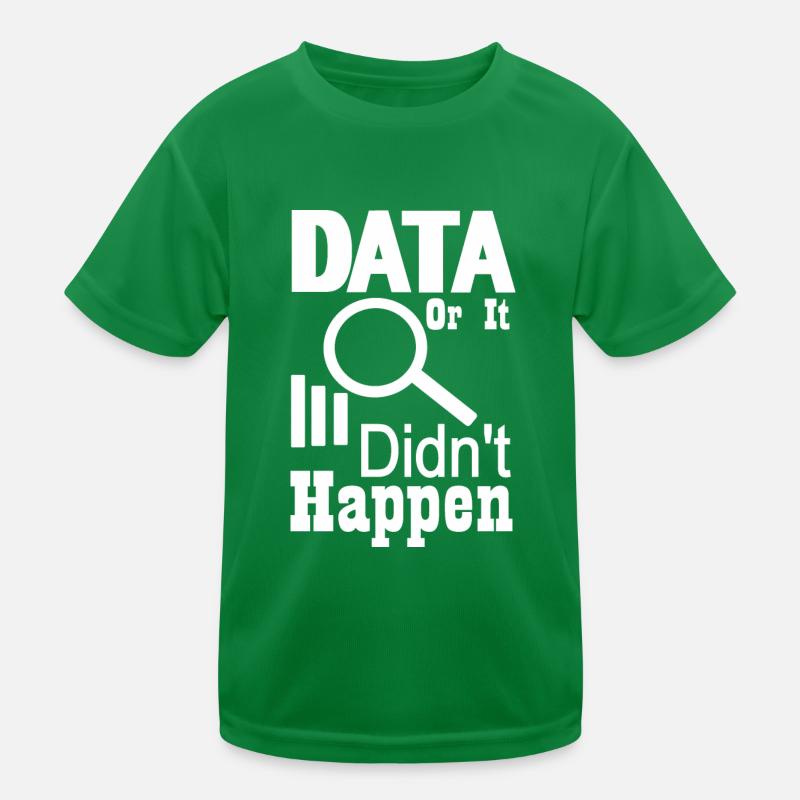 Daten oder es ist nicht passiert Kinder Funktions-T-Shirt