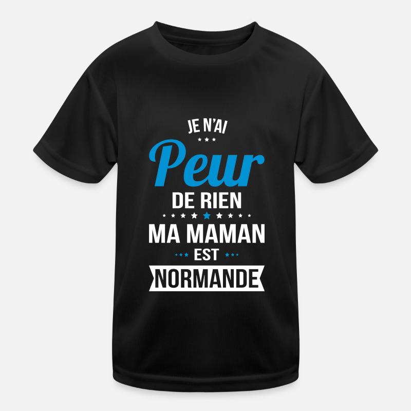 Je n'ai peur de rien ma maman est Normande T-shirt sport Enfant